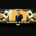 Tác giả Alex Ngô – Cây Bút Định Hướng Thế Giới Cá Cược Trực Tuyến