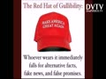 The Red Hat Of Gullibility!