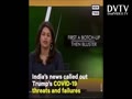 Indian News Reporter Calls Out Trump's Coronavirus Response â€˜Donald Trump is in no position to dictate terms, not at home, not abroad, certainly not to India.â€™ â€” Watch this Indian news outlet skewer Trumpâ€™s coronavirus failures and tantrums