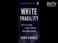 A Sociologist Examines the “White Fragility” That Prevents White Americans from Confronting Racism