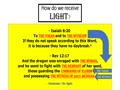 How do we receive the LIGHT?