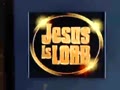 JESUS IS LORD.