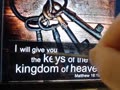 The Keys of the Kingdom of heaven...