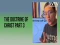 THE WORD: The Doctrine of Christ Part 3