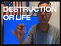 JW: DESTRUCTION OR LIFE