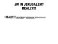 JW IN JERUSALEM 1914-1919?