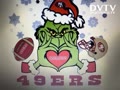 Grinch 49ers are on BYE
