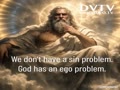 God had ego problem